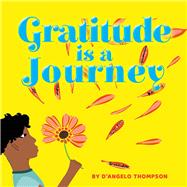 Gratitude is a Journey by Thompson, D'angelo, 9781667818931