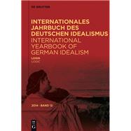 Internationales Jahrbuch des Deutschen Idealismus 2014 / International Yearbook of German Idealism 2014 by Emundts, Dina; Sedgwick, Sally; Bledowski, Jaroslaw; Sahnwaldt, Anne Mone, 9783110518931