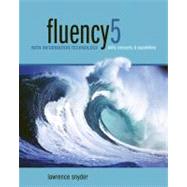 Fluency with Information Technology : Skills, Concepts, and Capabilities by Snyder, Lawrence, 9780132828932
