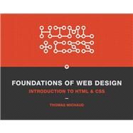 Foundations of Web Design Introduction to HTML & CSS by Michaud, Thomas, 9780321918932