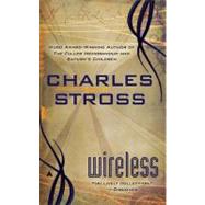 Wireless : The Essential Collection by Stross, Charles, 9780441018932