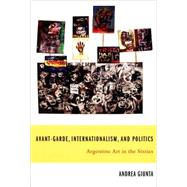 Avant-Garde, Internationalism, and Politics by Giunta, Andrea; Kahn, Peter, 9780822338932