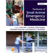 Textbook of Small Animal Emergency Medicine by Drobatz, Kenneth J.; Hopper, Kate; Rozanski, Elizabeth A.; Silverstein, Deborah C., 9781119028932
