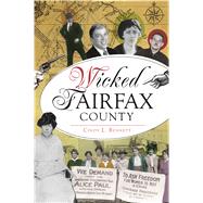 Wicked Fairfax County by Bennett, Cindy L., 9781467138932