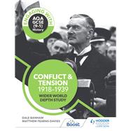 Engaging with AQA GCSE (91) History: Conflict and tension, 19181939 Wider world depth study by Dale Banham; Matthew Fearns-Davies, 9781510458932