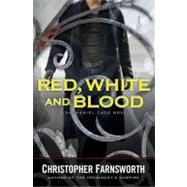 Red, White, and Blood by Farnsworth, Christopher, 9780399158933