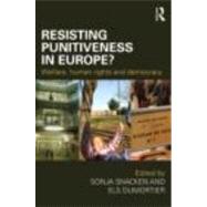 Resisting Punitiveness in Europe?: Welfare, Human Rights and Democracy by Snacken; Sonja, 9780415678933