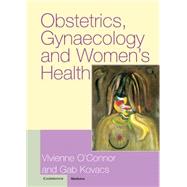 Obstetrics, Gynaecology and Women's Health by Edited by Vivienne O'Connor , Gabor Kovacs, 9780521818933