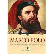 World History Biographies: Marco Polo The Boy Who Traveled the Medieval World by MCCARTY, NICK, 9780792258933