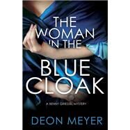 The Woman in the Blue Cloak by Meyer, Deon, 9780802148933