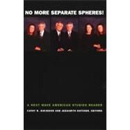 No More Separate Spheres by Davidson, Cathy N.; Hatcher, Jessamyn; Grewal, Inderpal; Kaplan, Caren, 9780822328933