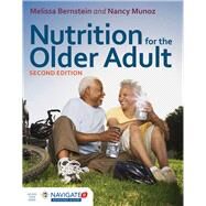 Nutrition for the Older Adult by Bernstein, Melissa; Munoz, Nancy, 9781284048933