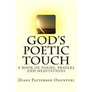 God's Poetic Touch by Onuntuei, Diane Patterson, 9781468048933