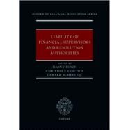Liability of Financial Supervisors and Resolution Authorities by Busch, Danny; Gortsos, Christos; McMeel QC, Gerard, 9780198868934