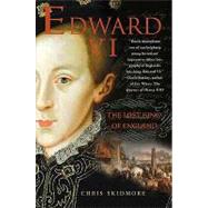Edward VI The Lost King of England by Skidmore, Chris, 9780312538934