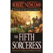 The Fifth Sorceress A Fantasy Novel by NEWCOMB, ROBERT, 9780345448934