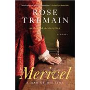 Merivel A Man of His Time by Tremain, Rose, 9780393348934