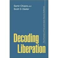 Decoding Liberation: The Promise of Free and Open Source Software by Chopra; Samir, 9780415978934