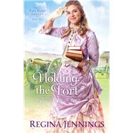 Holding the Fort by Jennings, Regina, 9780764218934