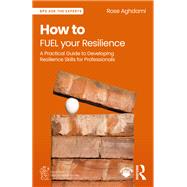 How to FUEL your Resilience by Rose Aghdami, 9781040568934