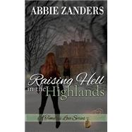 Raising Hell in the Highlands by Zanders, Abbie, 9781523308934