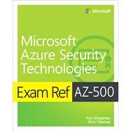 Exam Ref AZ-500 Microsoft Azure Security Technologies by Diogenes, Yuri; Thomas, Orin, 9780136788935