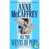 All the Weyrs of Pern by MCCAFFREY, ANNE, 9780345368935
