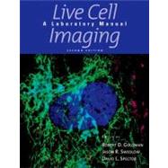 Live Cell Imaging: A Laboratory Manual by Goldman, Robert D.; Swedlow, Jason R.; Spector, David L., 9780879698935