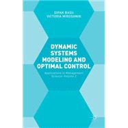 Dynamic Systems Modeling and Optimal Control Applications in Management Science by Basu, Dipak; Miroshnik, Victoria, 9781137508935