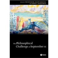 The Philosophical Challenge of September 11 by Rockmore, Tom; Margolis, Joseph; Marsoobian, Armen T., 9781405108935