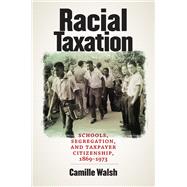 Racial Taxation by Walsh, Camille, 9781469638935