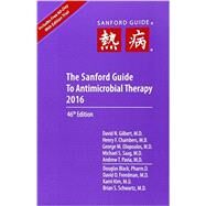 The Sanford Guide to Antimicrobial Therapy 2016: Library Edition by Gilbert, David N., M.D., 9781930808935