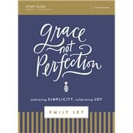 Grace, Not Perfection by Ley, Emily, 9780310088936