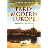 Early Modern Europe Issues and Interpretations by Collins, James B.; Taylor, Karen L., 9780631228936