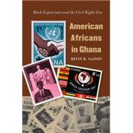 American Africans in Ghana by Gaines, Kevin Kelly, 9780807858936