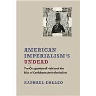 American Imperialism's Undead by Dalleo, Raphael, 9780813938936