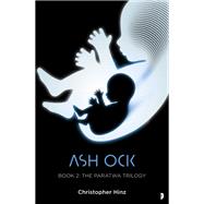 Ash Ock The Paratwa Saga, Book II by Hinz, Christopher, 9780857668936