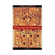 The Teachings of the Church Fathers by Willis, John Randolph; Rouet De Journel, M. J., 9780898708936