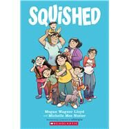 Squished: A Graphic Novel by Lloyd, Megan Wagner; Nutter, Michelle Mee, 9781338568936
