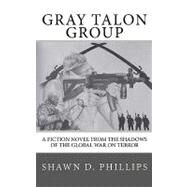 Gray Talon Group by Phillips, Shawn D., 9781450578936