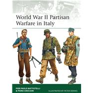 World War II Partisan Warfare in Italy by Battistelli, Pier Paolo; Crociani, Piero; Dennis, Peter, 9781472808936