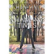 Changing Times by Odumade, Kayode, 9781796018936