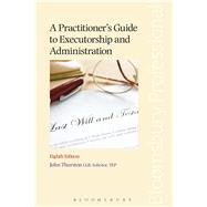 A Practitioner's Guide to Executorship and Administration Eighth Edition by Thurston, John, 9781847668936