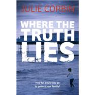 Where the Truth Lies by Corbin, Julie, 9780340918937