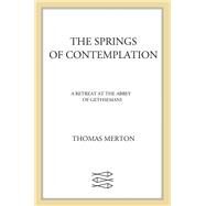 The Springs of Contemplation by Merton, Thomas; Richardson, Jane Marie, 9780374128937