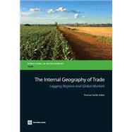 The Internal Geography of Trade Lagging Regions and Global Markets by Farole, Thomas, 9780821398937