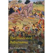 The Illustrated Baburnama by Verma; Som Prakash, 9781138958937