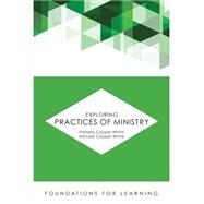 Exploring Practices of Ministry by Cooper-White, Pamela; Cooper-White, Michael, 9781451488937