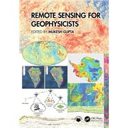 Remote Sensing for Geophysicists by Gupta, Mukesh, 9781032778938