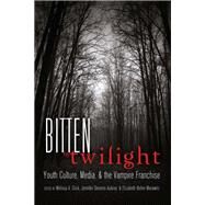 Bitten by Twilight by Click, Melissa A.; Aubrey, Jennifer Stevens; Behm-Morawitz, Elizabeth, 9781433108938